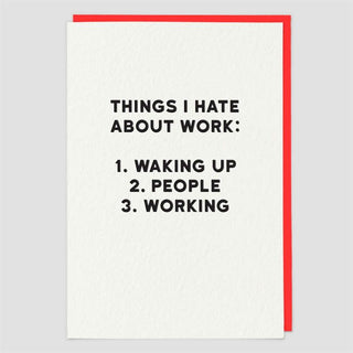Things I Hate About Work Greeting Card