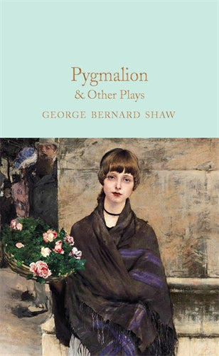 Pygmalion and Other Plays - (MacMillan Classic)