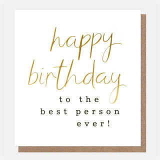 Happy Birthday To The Best Person Ever Greeting Card