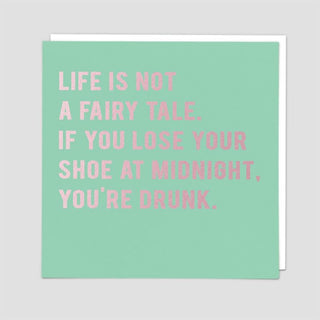 Life Is Not A Fairytale Greeting Card